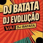 Vai DJ Batata}