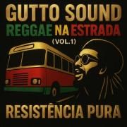 Portada de Álbum "REGGAE NA ESTRADA VOL.01 RESISTÊNCIA PURA", de Gutto Sound