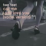 Call Me, I Still Love You (Vocal Version)}