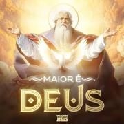 Maior é Deus