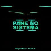 Pane No Sistema II (part. Yume X)
