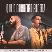 Capa do Single/EP "Que o Cordeiro Receba (part. Alessandro Vilas Boas)", de Flavio Vasques