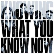 Knowing What You Know Now}