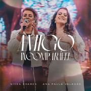 Amigo Incomparável (Ao Vivo) (part. Ana Paula Valadão)}