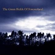 The Green Fields Of Foreverland...