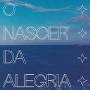 O Nascer da Alegria