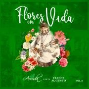 Flores Em Vida: Arruda Canta Cleber Augusto, Vol. 3