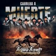 Portada de Sencillo/EP "Carrera A Muerte", de Conjunto Agua Azul
