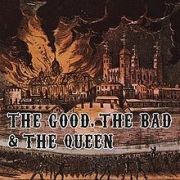 The Good, The Bad And The Queen}