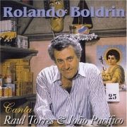 Rolando Boldrin Canta Raul Torres & João Pacífico}