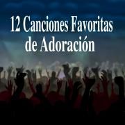 12 Canciones Favoritas de Adoración