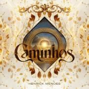 Capa do Single/EP "Caminhos", de Henrick Mendes