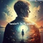 Smart but Naive