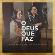 O Deus Que Faz (part. Miriam Dos Passos)