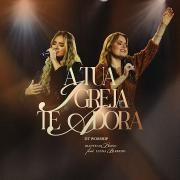 A Tua Igreja Te Adora (part. Luana Barbedo)}