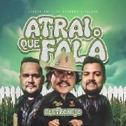 Atrai O Que Fala (Eletronejo) (part. Zé Ricardo e Thiago)