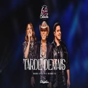 Tarde Demais (part. Maria Cecília & Rodolfo)