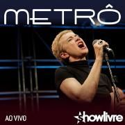 Metrô No Estúdio Showlivre (Ao Vivo)