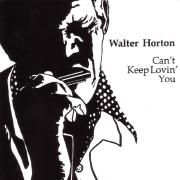 Capa do Álbum "Can't Keep Lovin' You", de Big Walter Horton
