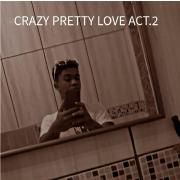 Crazy Pretty Love Act.2}