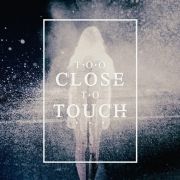 Too Close To Touch}