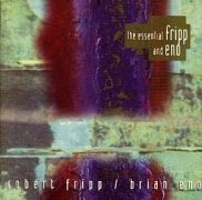 The Essential Fripp And Eno}