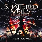 Portada de Álbum "Shattered Veils (Deluxe Edition)", de Rhyan Gomez