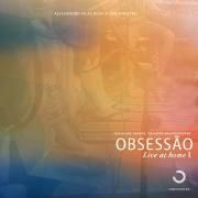 Obsessão: Live At Home I