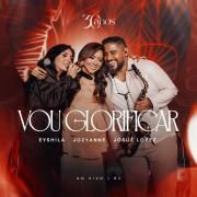 Vou Glorificar (part. Josué Lopez e Jozyanne)}