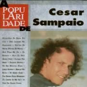 A Popularidade de Cesar Sampaio}