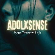 Portada de Sencillo/EP "Maybe Tomorrow", de Adolxsense