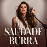 Saudade Burra}