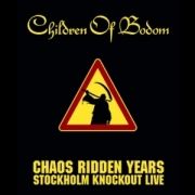 Chaos Ridden Years (Stockholm Knockout Live)}