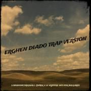 Erghen Diado Trap Version