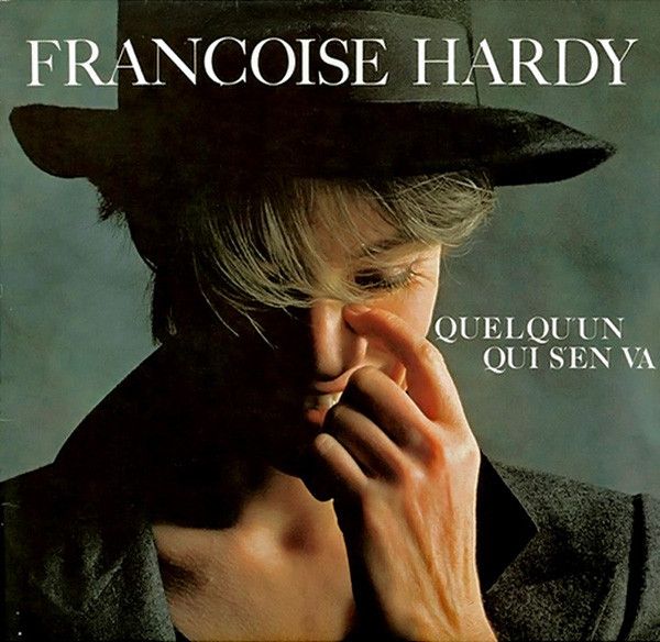 Quelqu Un Qui S En Va Discografia De Francoise Hardy Letras Mus Br