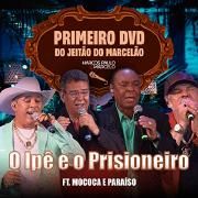 O Ipê e o Prisioneiro (part. Mococa e Paraíso) (Ao Vivo)}