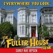 Everywhere You Look (The Fuller House Theme)}