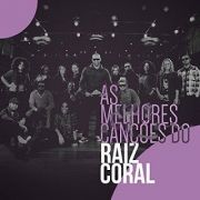 As Melhores Canções do Raiz Coral}