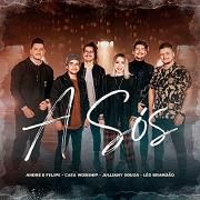 Portada de Sencillo/EP "A Sós (part. André e Felipe, Julliany Souza e Léo Brandão)", de Casa Worship