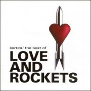 Sorted! The Best Of Love And Rockets}