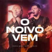 O Noivo Vem (part. Daniel Berg)}