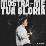 Mostra-me Tua Glória (part. Carol Braga}