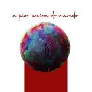 Capa do Álbum "A Pior Pessoa do Mundo", de Uirá Paiva