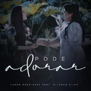 Pode Adorar (part. Aliamar Silva)