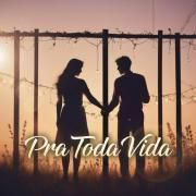 Capa do Single/EP "Pra Toda Vida", de Coração, Alma e Pensamento