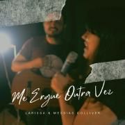 Me Ergue Outra Vez (part. Larissa Colliver)}