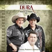 Trio Parada Dura - Nossa Estrada 1 }