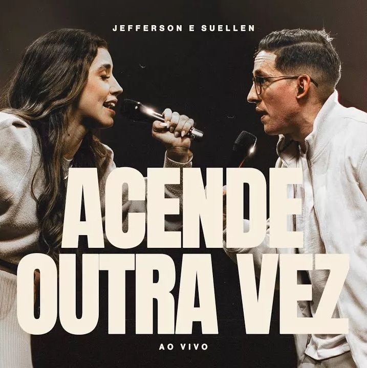 Acende Outra Vez - Jefferson & Suellen 