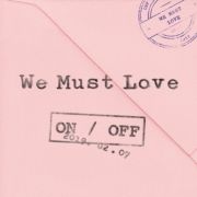 WE MUST LOVE}
