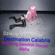 Destination Calabria (feat. Swedish House Mafia)}